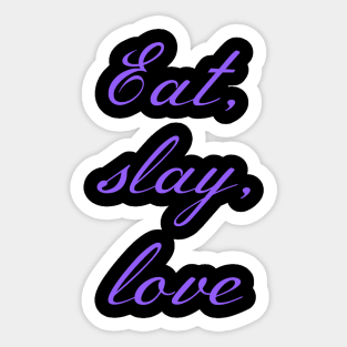 Buffy "Eat, slay, love" slogan purple Sticker